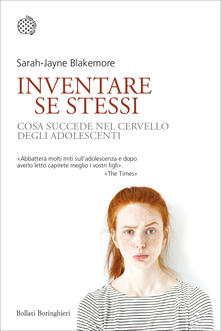 Inventare se stessi. Cosa succede nel cervello degli adolescenti.pdf