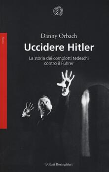 Uccidere Hitler. La storia dei complotti tedeschi contro il Führer.pdf
