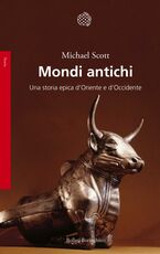 Libro Mondi antichi. Una storia epica d'Oriente e d'Occidente Michael Scott