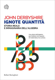 Ignote quantità. Storia reale e immaginaria dellalgebra.pdf