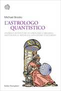 Libro L' astrologo quantistico. Storia e avventure di Girolamo Cardano, matematico, medico e giocatore d'azzardo Max Brooks