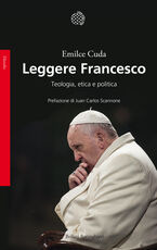 Libro Leggere Francesco. Teologia, etica e politica Emilce Cuda