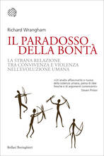 Libro Il paradosso della bontà. La strana relazione tra convivenza e violenza nell'evoluzione umana Richard Wrangham