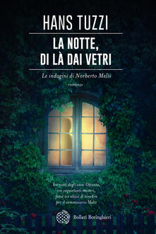 La notte, di là dai vetri. Le indagini di Norberto Melis.pdf