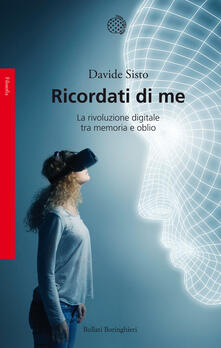 Ricordati di me. La rivoluzione digitale tra memoria e oblio.pdf