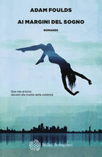Libro Ai margini del sogno Adam Foulds