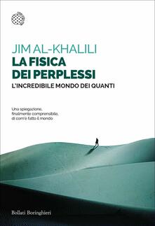 La fisica dei perplessi. Lincredibile mondo dei quanti.pdf