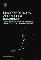 Libro Pandemie. Virus, prevenzione e conseguenze dalla peste di Atene alle Covid-19 Mauro Bologna Aldo Lepidi