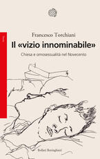 Libro Il «vizio innominabile». Chiesa e omosessualità nel Novecento Francesco Torchiani