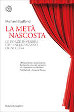 Libro La metà nascosta. Le forze invisibili che influenzano ogni cosa Michael Blastland