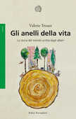 Libro Gli anelli della vita. La storia del mondo scritta dagli alberi Valerie Trouet