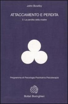 Attaccamento e perdita. Vol. 3: perdita della madre, La..pdf