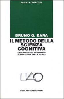 Il metodo della scienza cognitiva. Un approccio evolutivo allo studio della mente.pdf