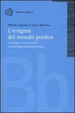Libro L' enigma del mondo poetico. L'indagine sperimentale in psicologia della letteratura Alberto Argenton Laura Messina