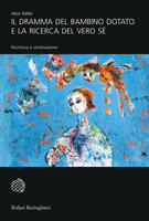Il dramma del bambino dotato e la ricerca del vero sé. Riscrittura e continuazione