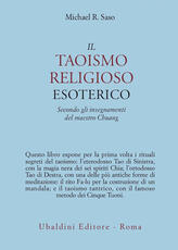 Libro Il taoismo religioso esoterico. Secondo gli insegnamenti del maestro Chuang Michael R. Saso