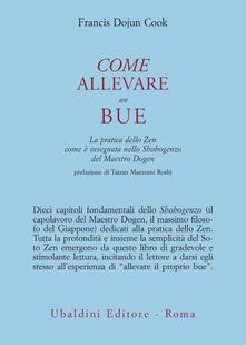 Come allevare un bue. La pratica dello zen comè insegnata nello Shobogenzo del maestro Dogen.pdf