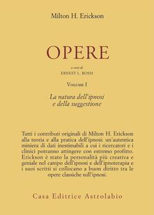 Opere. Vol. 1: La natura dellIpnosi e della suggestione..pdf