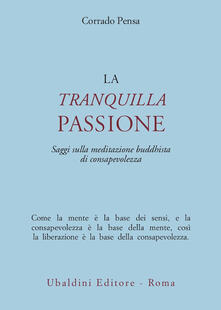 La tranquilla passione. Saggi sulla meditazione buddhista di consapevolezza.pdf