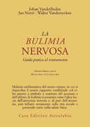 Libro La bulimia nervosa. Guida pratica al trattamento Johan Van der Linden Jan Norré Walter Vandereycken