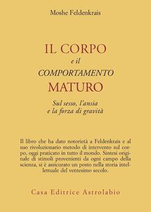 Il corpo e il comportamento maturo sul sesso, lansia e la forza di gravità.pdf