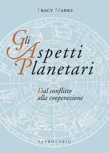 Gli aspetti planetari. Dal conflitto alla cooperazione.pdf