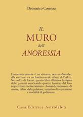 Libro Il muro dell'anoressia mentale Domenico Cosenza