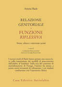 Libro Relazione genitorale e funzione riflessiva. Teoria, clinica e intervento sociale Arietta Slade