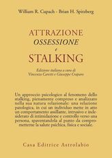 Libro Attrazione, ossessione e stalking William R. Cupach Brian H. Spitzberg