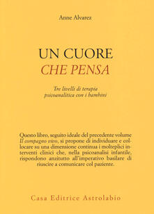 Un cuore che pensa. Tre livelli di terapia psicoanalitica con i bambini.pdf