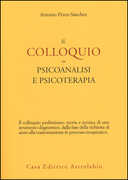 Libro Il colloquio in psicoanalisi e psicoterapia Antonio Pérez-Sánchez