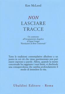 Non lasciare tracce. Un commento allinsegnamento dzogchen di Jigmé Lingpa «Rivelazioni di Bene Universale».pdf
