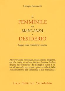 Il femminile tra mancanza e desiderio. Saggio sulla condizione umana.pdf