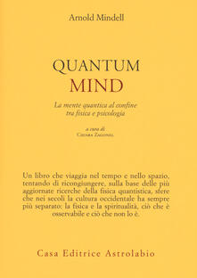 Quantum mind. La mente quantica al confine tra fisica e psicologia.pdf