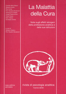 Rivista di psicologia analitica. Nuova serie (2017). Vol. 43: malattia della cura. Note sugli effetti iatrogeni della professione analitica e delle sue istituzioni, La..pdf
