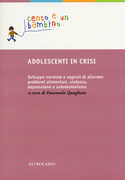 Libro Adolescenti in crisi. Sviluppo normale e segnali di allarme: problemi alimentari, violenza, depressione e autolesionismo