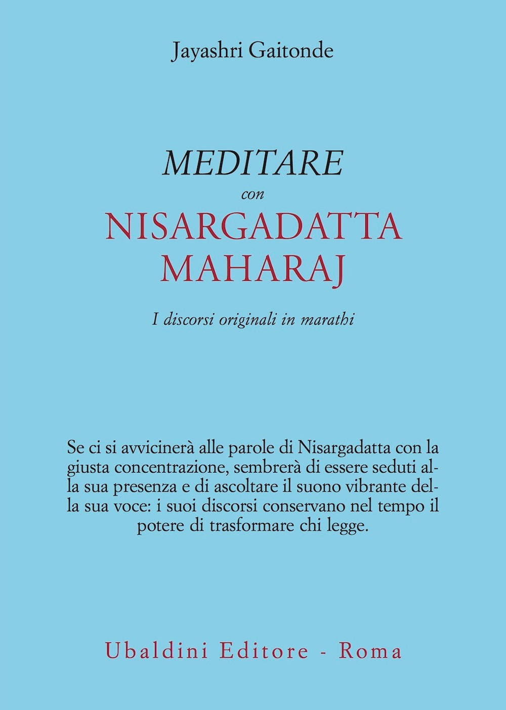 Image of Meditare con Sri Nisargadatta. I discorsi originali in marathi