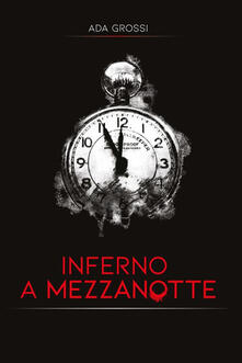Inferno a Mezzanotte - Ada Grossi - ebook