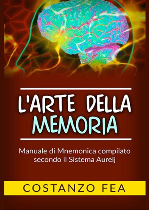 Image of L' arte della memoria. Manuale di mnemonica compilato secondo il sistema Aurelj