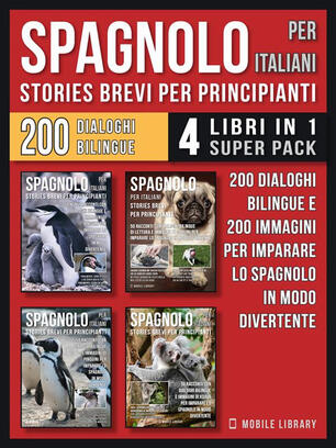 Spagnolo Per Italiani Stories Brevi Per Principianti 0 Dialoghi Bilingue Mobile Library Ebook Epub Ibs