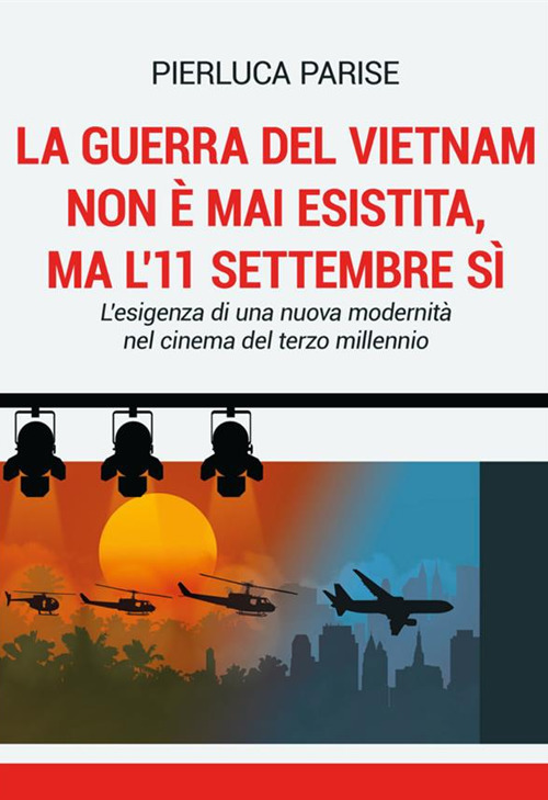 Image of La guerra del Vietnam non è mai esistita, ma l'11 settembre sì. L'esigenza di una nuova modernità nel cinema del terzo millennio