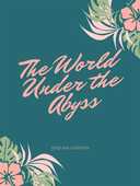 Ebook The World Under the Abyss DEQUAN GADSON