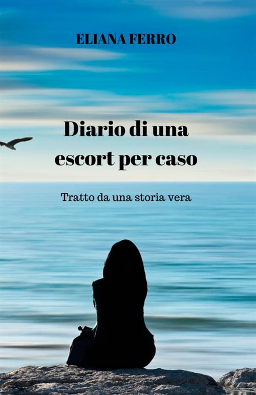 Image of Diario di una escort per caso. Tratto da una storia vera