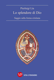 Lo splendore di Dio. Saggio sulla forma cristiana.pdf