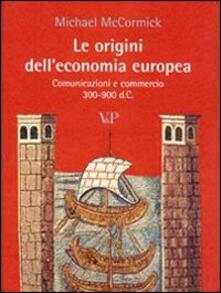 Le origini delleconomia europea. Comunicazione e commerci (300-900 d.C.).pdf