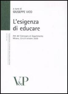 Esigenza di educare. Atti del Convegno di Dipartimento (Milano, 22-23 ottobre 2009).pdf