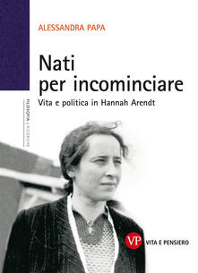 Nati per incominciare. Vita e politica in Hannah Arendt.pdf