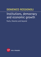  Institutions, democracy and economic growth. Facts, theories and beyond