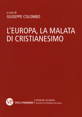 Libro L' Europa, la malata di cristianesimo. Atti del Convegno nazionale (Milano, 5-6 novembre 2014)