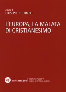 L Europa, la malata di cristianesimo. Atti del Convegno nazionale (Milano, 5-6 novembre 2014).pdf